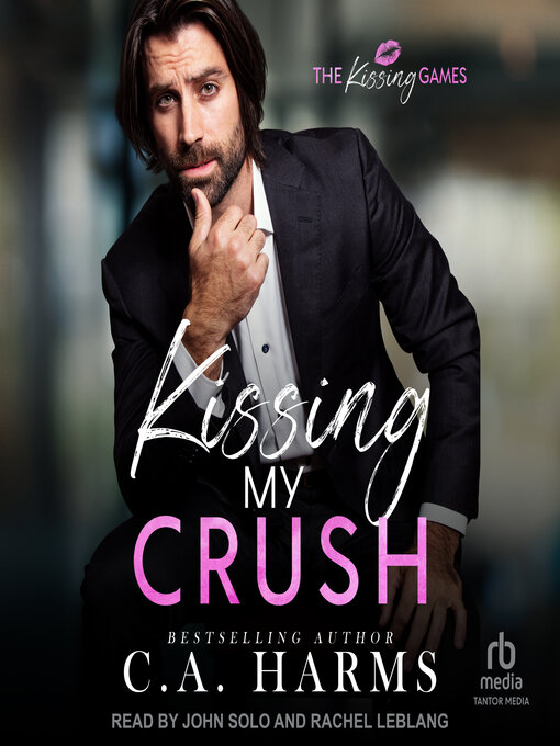 Title details for Kissing My Crush by C. A. Harms - Available